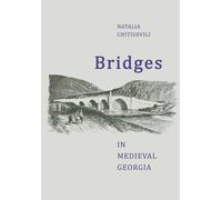 Bridges In Medieval Georgia (Getting to Know Georgia)