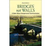 Bridges Not Walls: A Book About Interpersonal Communication