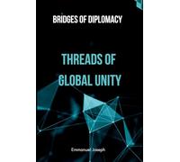 Bridges of Diplomacy: Threads of Global Unity