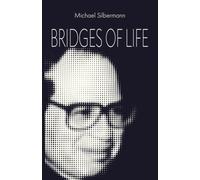 Bridges of Life: Medicine Beyond Borders A Brief Autobiography