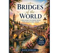 Bridges of the World: 50 relaxing bridge designs for stress relief, mindfulness and creative escape ,Coloring Book for Adults and teens