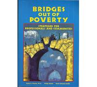 Bridges Out of Poverty: Strategies for Professionals And Communities