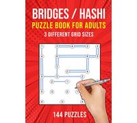 Bridges Puzzle Book for Adults: 144 Hashi Japanese Logic Puzzles | 3 Different Grid Sizes