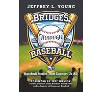 Bridges Through Baseball: Baseball Stories That Connect Us All
