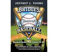 Bridges Through Baseball: Baseball Stories That Connect Us All