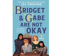 Bridget & Gabe Are Not Okay