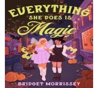 Bridget Morrissey Everything She Does Is Magic Paperback Book Bridget Morrissey Multicolor