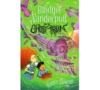 Bridget Vanderpuff and the Ghost Train: (Bridget Vanderpuff)