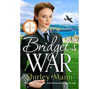 Bridget's War : The RNA award shortlisted heartwarming and inspiring saga of a female police officer during World War II