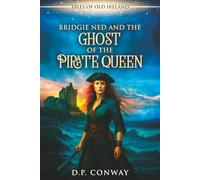 Bridgie Ned and the Ghost of the Pirate Queen (Tales of Old Ireland)