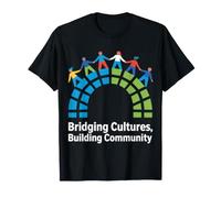 Bridging Cultures Building Community Design T-Shirt