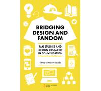 Bridging Design and Fandom : Fan Studies and Design Research in Conversation