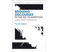 Bridging Discourses in the ESL Classroom : Students, Teachers and Researchers
