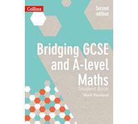 Bridging GCSE and A-level Maths Student Book