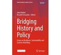 Bridging History and Policy : Essays on Resilience, Sustainability and Systems Modelling