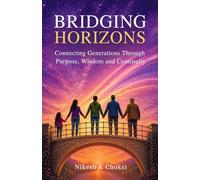 BRIDGING HORIZONS: Connecting Generations Through Purpose, Wisdom & Continuity
