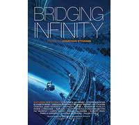 Bridging Infinity: Volume 5 (The Infinity Project)