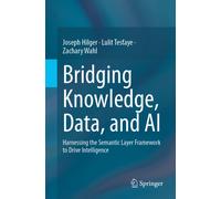 Bridging Knowledge, Data, and AI : Harnessing the Semantic Layer Framework to Drive Intelligence