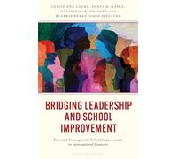 Bridging Leadership and School Improvement : Practical Strategies for School Improvement in International Contexts