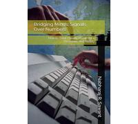 Bridging Minds: Signals Over Numbers: How to Think Clearly About Data, Decisions, and Reality