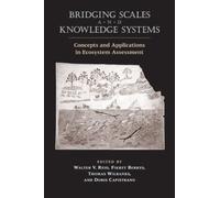 Bridging Scales and Knowledge Systems : Concepts and Applications in Ecosystem Assessment