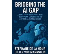 Bridging the AI Gap: A Strategic Blueprint for European Leadership in Artificial Intelligence