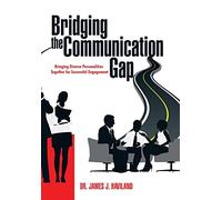 Bridging the Communication Gap: Bringing Diverse Personalities Together for Successful Engagement