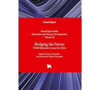 Bridging the Future - STEM Education Across the Globe (Education and Human Development)