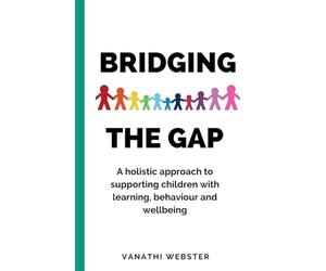 Bridging the Gap: A Holistic Approach to Supporting Children's Learning, Behaviour and Wellbeing
