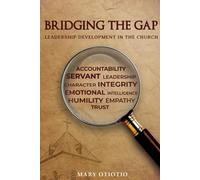 Bridging The Gap: Leadership Development in the Church