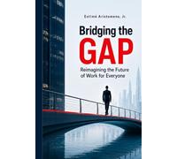 Bridging the GAP: Reimagining the Future of Work for Everyone