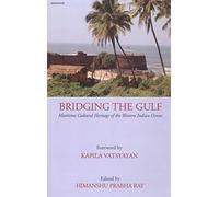 Bridging The Gulf: Maritime Cultural Heritage of the Western Indian Ocean