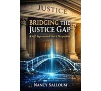 Bridging the Justice Gap: A Self-Represented User’s Perspective