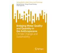 Bridging Water Quality and Quantity in the Anthropocene : Climate Change and Sustainability