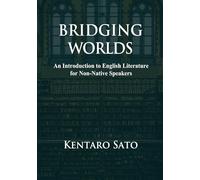 Bridging Worlds: An Introduction to English Literature for Non-Native Speakers