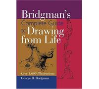 Bridgman's Complete Guide to Drawing from Life