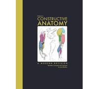 Bridgman's Constructive Anatomy: A Modern Revision Rewritten, Corrected, and Colorized
