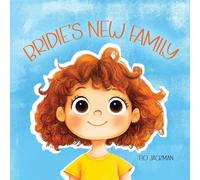 Bridie's New Family: A tender way to begin introducing your child's adoption story. (The Bridie Collection)