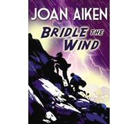 Bridle The Wind (Felix Trilogy) by Joan Aiken (2-May-2013) Paperback