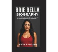 BRIE BELLA BIOGRAPHY: From WWE Rings to Reality Fame - A Journey of Strength, Resilience, and Authenticity