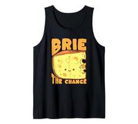 Brie The Change Cheese Pun Motivational Quote Tank Top