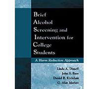 Brief Alcohol Screening and Intervention for College Students (BASICS): A Harm Reduction Approach