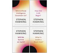 Brief Answers, Big Questions 4 Books Collection Set By Stephen Hawking (Will Artificial Intelligence Outsmart Us?, How Did It All Begin?, Will We Survive on Earth?, What Is Inside a Black Hole?)