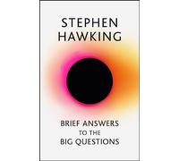 Brief Answers to the Big Questions: the final book from Stephen Hawking