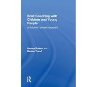 Brief Coaching with Children and Young People: A Solution Focused Approach