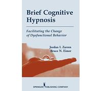 Brief Cognitive Hypnosis: Facilitating the Change of Dysfunctional Behavior