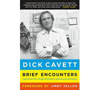 Brief Encounters: Conversations, Magic Moments, and Assorted Hijinks