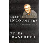 Brief Encounters: Meetings with Remarkable People