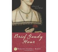 Brief Gaudy Hour by Margaret Campbell Barnes (1-Mar-2008) Paperback