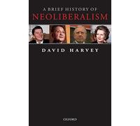 Brief History of Neoliberalism by Harvey David (Distinguished Pro